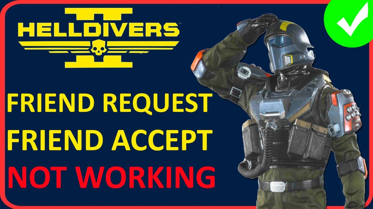 Helldivers 2 friend request not working